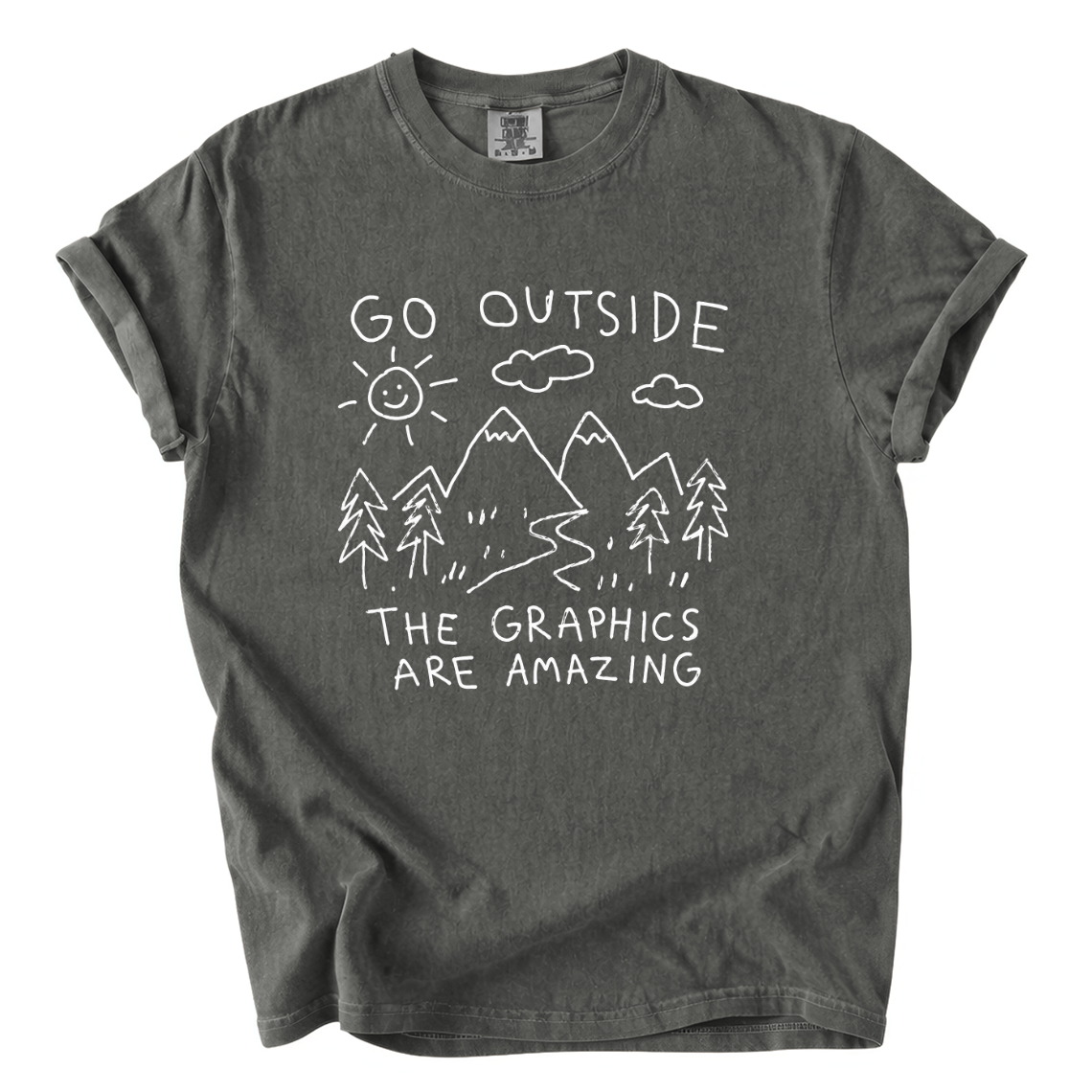 Go Outside The Graphics Are Amazing Comfort Colors T-Shirt | Funny Gamer Hiking Tee