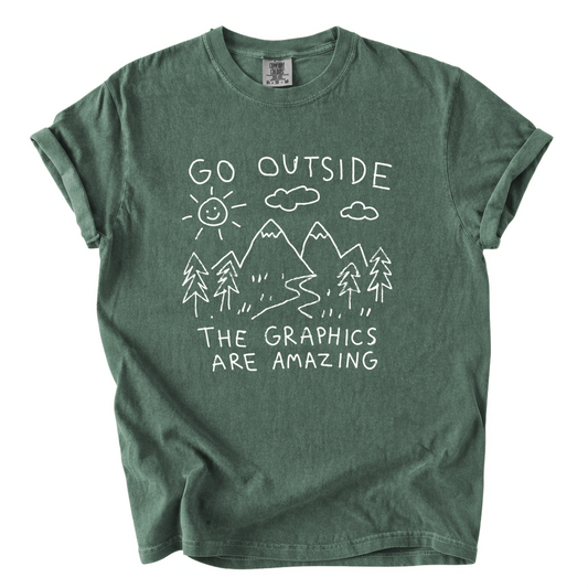 Go Outside The Graphics Are Amazing Comfort Colors T-Shirt | Funny Gamer Hiking Tee