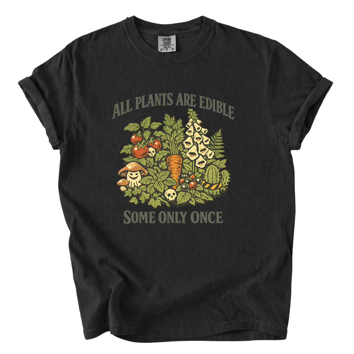 All Plants Are Edible Some Only Once Comfort Colors T-Shirt | Funny Botanical Foraging Tee