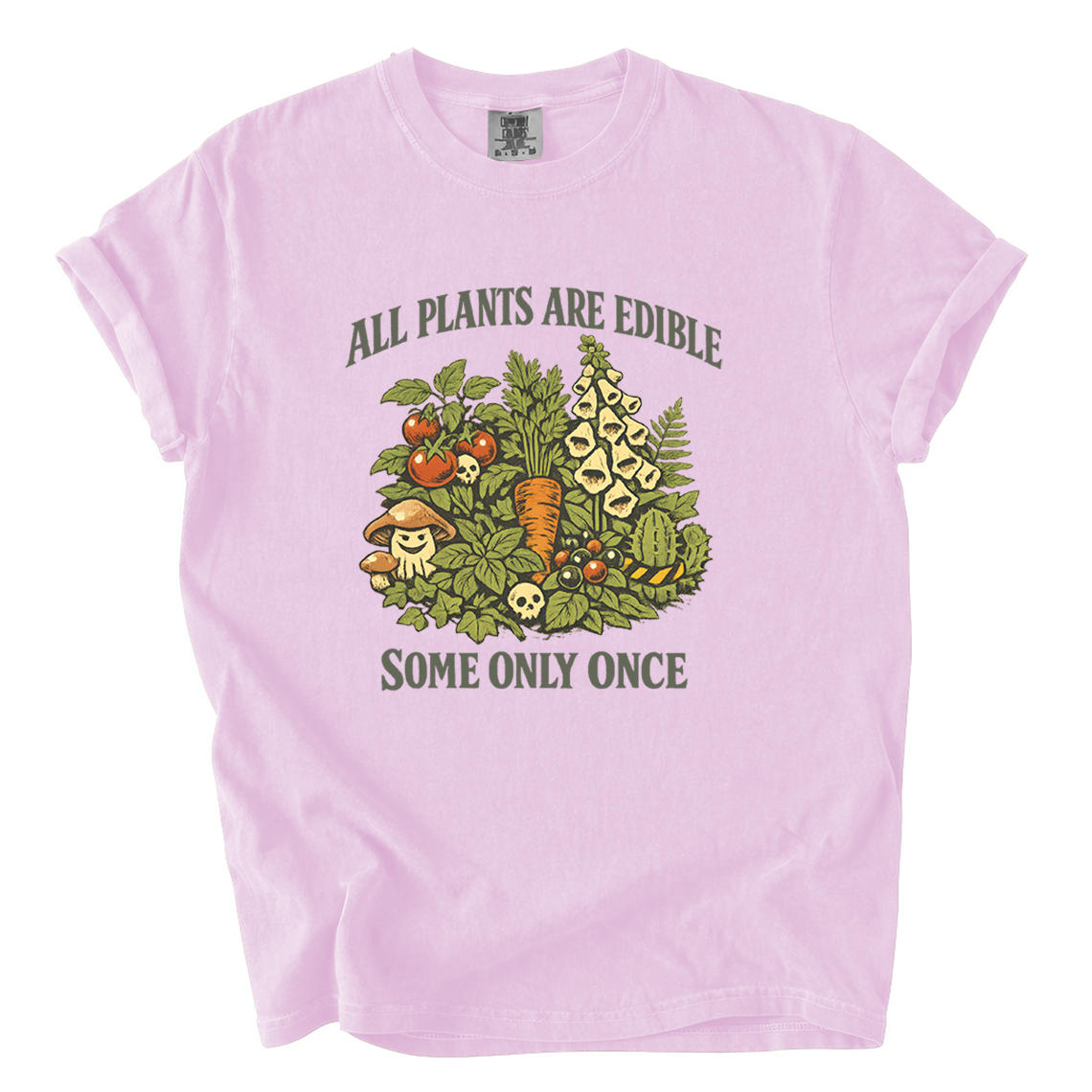 All Plants Are Edible Some Only Once Comfort Colors T-Shirt | Funny Botanical Foraging Tee
