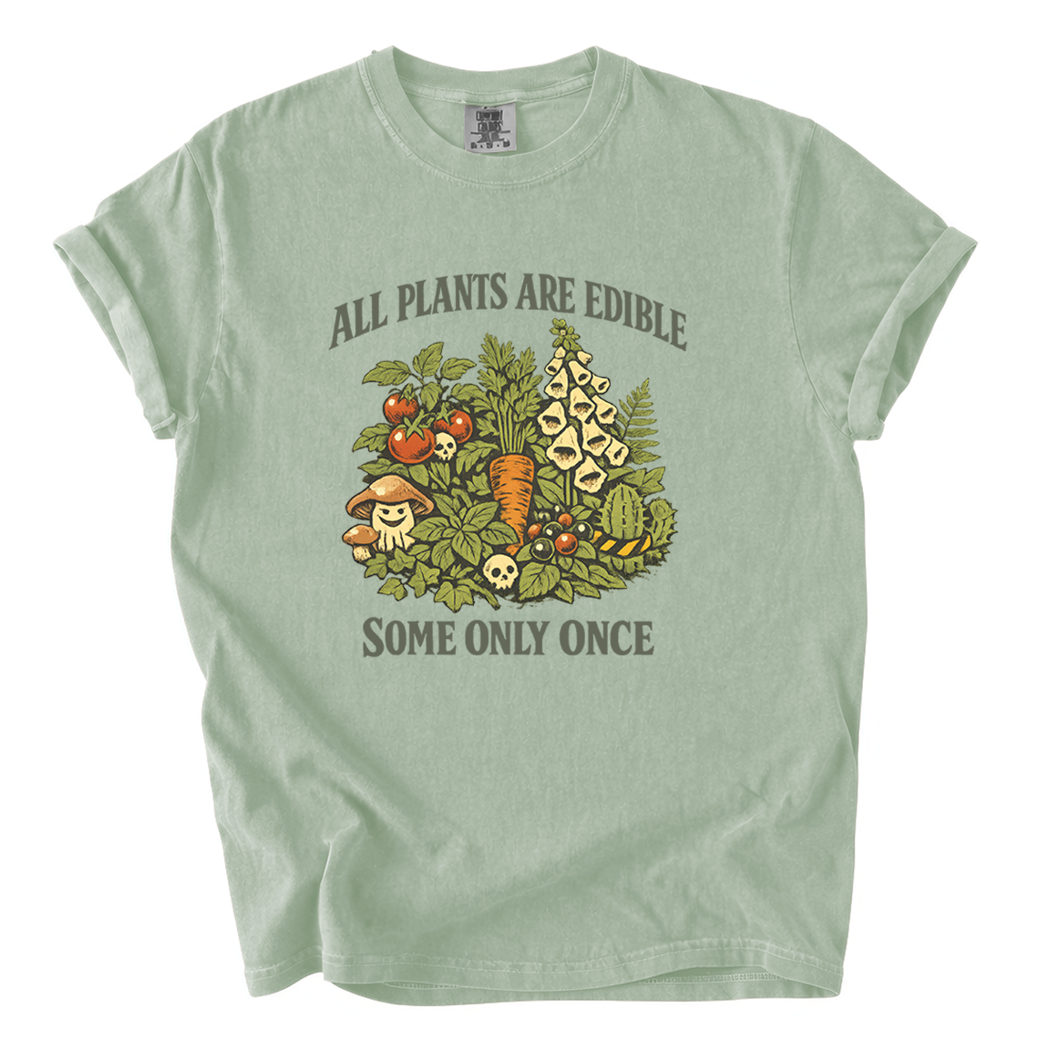 All Plants Are Edible Some Only Once Comfort Colors T-Shirt | Funny Botanical Foraging Tee