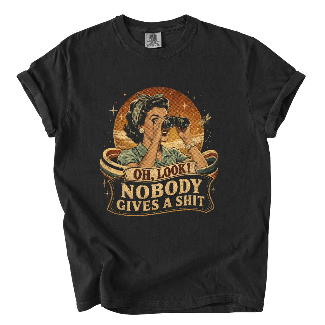 Oh Look Nobody Gives a Shit Shirt – Sarcastic Retro Comfort Colors Tee