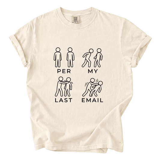 Per My Last Email Funny Office Graphic Tee